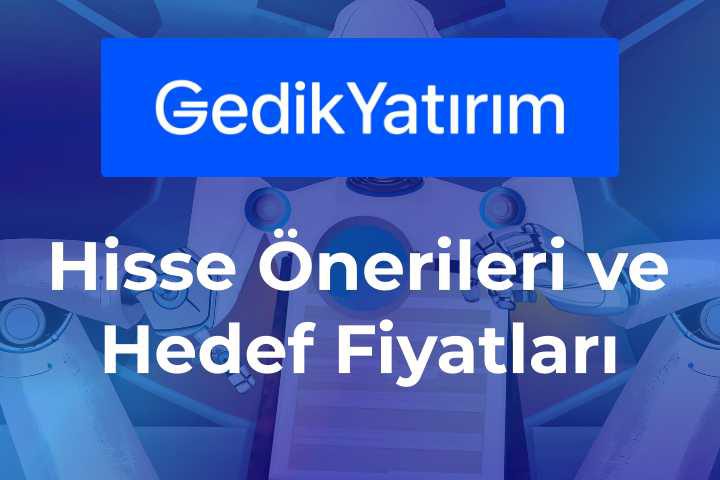 Gedik Yatırım Hisse Önerileri