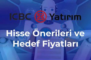 icbc yatırım hisse önerileri