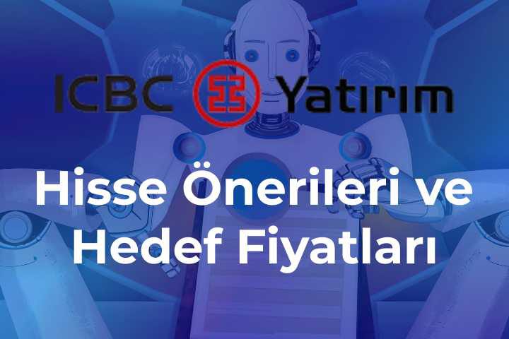 icbc yatırım hisse önerileri