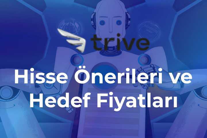 Trive Yatırım Hisse Önerileri