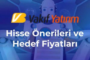 vakıf yatırım hisse önerileri