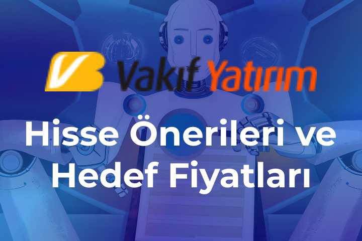 vakıf yatırım hisse önerileri